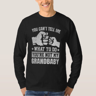 私に何をすべきかを指示することはできません 私の孫じゃないんだから Tシャツ