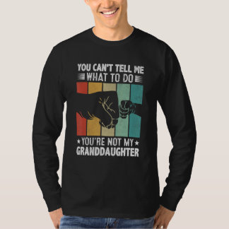 私に何をすべきかを指示することはできません 私はあなたの祖父ではありません Tシャツ