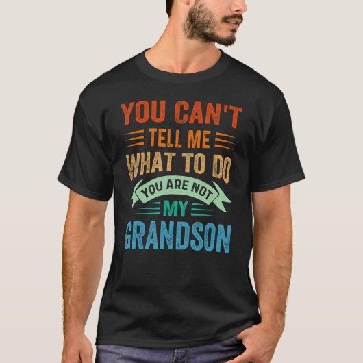私に何をすべきかを指示できるのは私の祖父母だけ Tシャツ (正面)