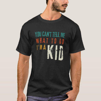 私に何をすべきかを言わないでください、私は子供ですスローガン Tシャツ