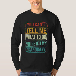 私に何をすべきかを言わないで 私のおじいちゃんでもおばあちゃんでもないのに Tシャツ