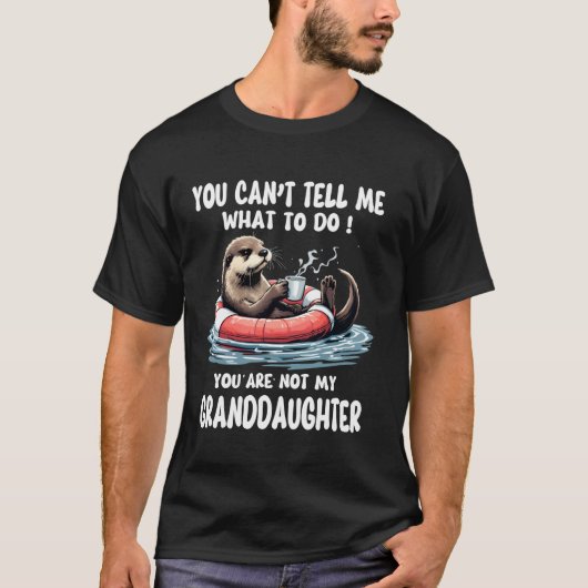 私に何をすべきかを言わないで - 私の孫娘ではありません Tシャツ (正面)