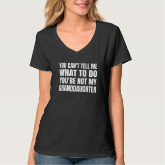 私に何をするべきか指示しないでください 私の孫娘じゃあるまいし Tシャツ