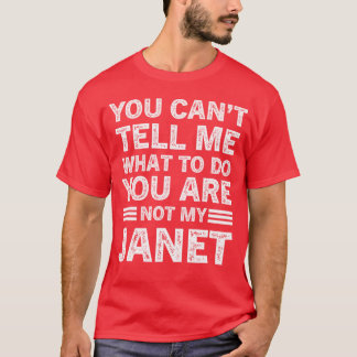 私に何をするべきか指示しないで。あなたは私のジャネットではない Tシャツ