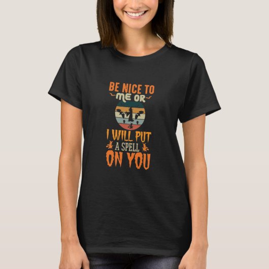 私に優しくしないと私はあなたに魔法をかける Tシャツ (正面)