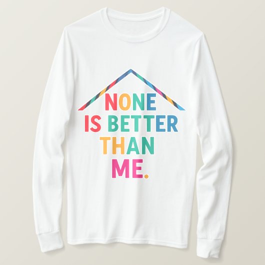 私に勝る者はいない フル袖Tシャツ  Tシャツ (デザイン正面)