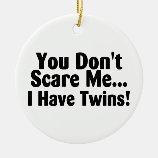 私に双生児がある私をおびえさせません セラミックオーナメント (正面)