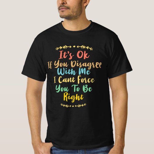 私に反対もししても無理はない Tシャツ (正面)