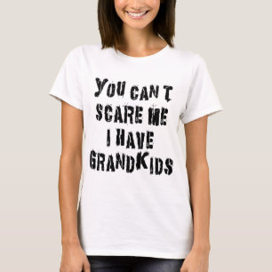 私に孫がある私をおびえさせることができません Tシャツ