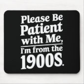 私に寛大にしてください、私は1900年代から来たのだから マウスパッド (正面)
