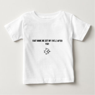 私に後ワイシャツ私の叔父さんを得させます ベビーTシャツ