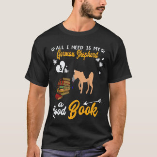 私に必要なのはジャーマンシェパードと良いホラーだけ Tシャツ