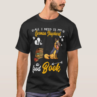 私に必要なのはジャーマンシェパードと良い本だけ Tシャツ