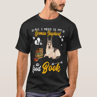 私に必要なのはジャーマンシェパードと良い本だけ Tシャツ