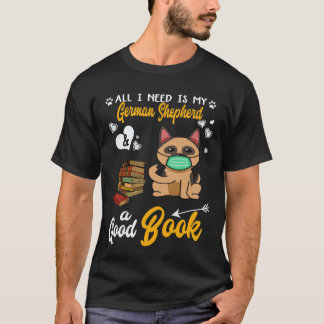 私に必要なのはジャーマンシェパードと良いbooだけ tシャツ