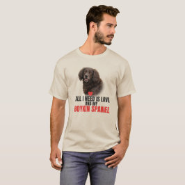 私に必要なのは愛と私のボイキンスパニエル Unisex Tシャツ