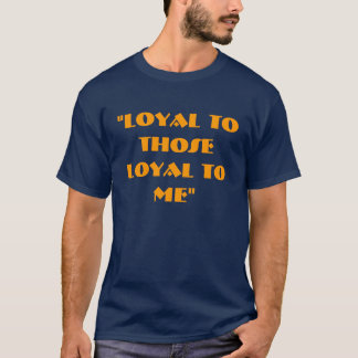 私に忠節なそれらに忠節 Tシャツ