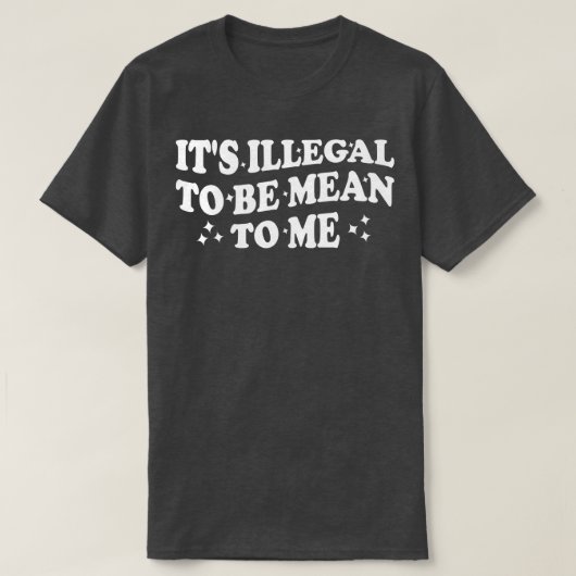 私に意地悪するのは違法だ1 Tシャツ (デザイン正面)