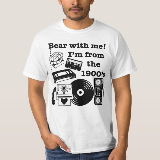私に我慢して!私は1900年代生まれです Tシャツ (正面)