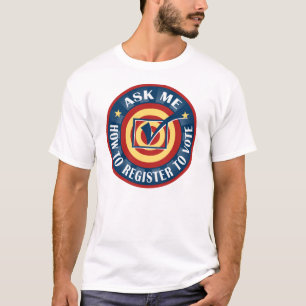 私に投票するために登録する方法を尋ねて下さい Tシャツ
