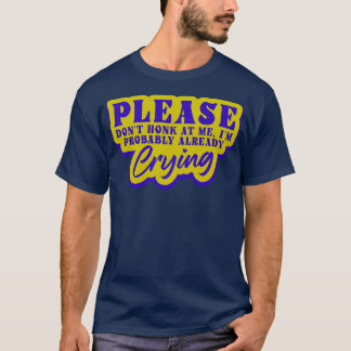 私に文句を言わないでくださいおそらく既に泣き叫び Tシャツ