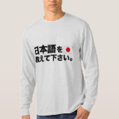 私に日本人を教えて下さい Tシャツ (正面)