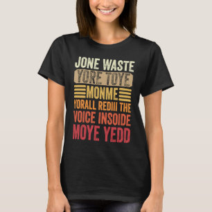 私に時間を無駄にしないであなたはすでにVoi Tシャツ