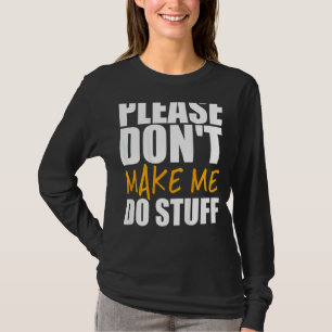 私に物怠惰な人々Priを行わせないでください Tシャツ