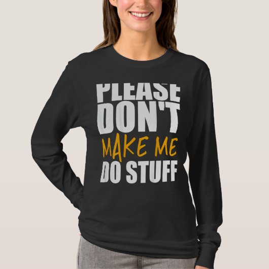 私に物怠惰な人々Priを行わせないでください Tシャツ (正面)