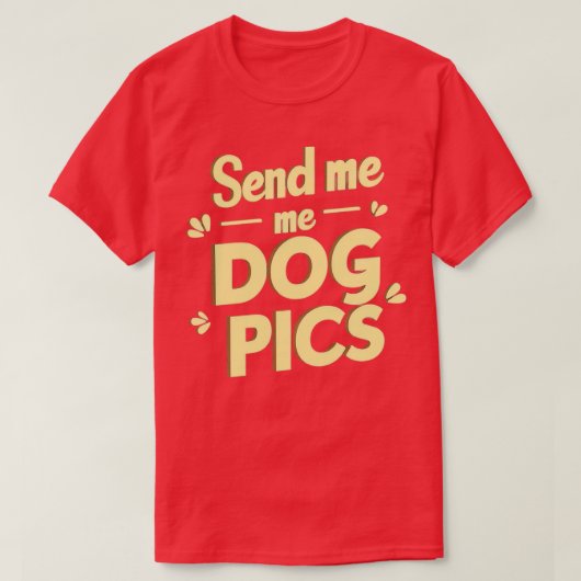 私に犬を送る写真1 Tシャツ (デザイン正面)