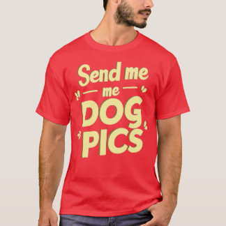 私に犬を送る写真1 Tシャツ