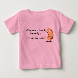 私に私によってがただの人間の豆である壊れ目を与えて下さい ベビーTシャツ