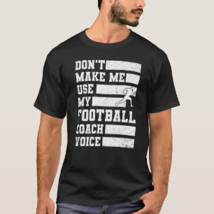 私に私のサッカーコーチボイススポーツTを使用させない Tシャツ