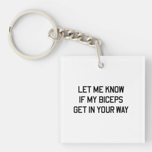 私に私の二頭筋があなたの方法で得るかどうか知らせて下さい キーホルダー (正面)