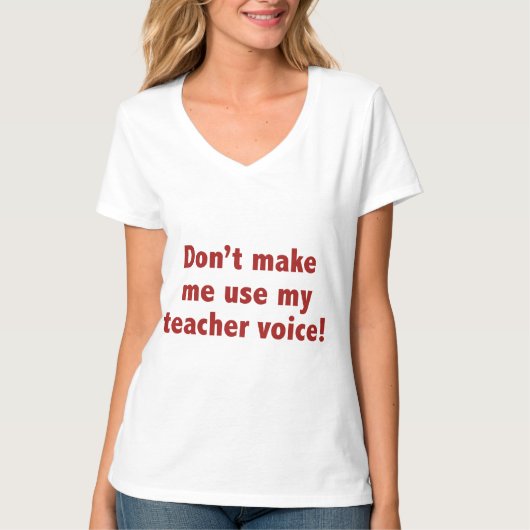 私に私の先生声を使わせるな！ Tシャツ (正面)