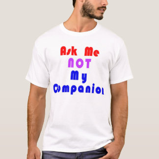 私に私の友達を頼まないで下さい Tシャツ