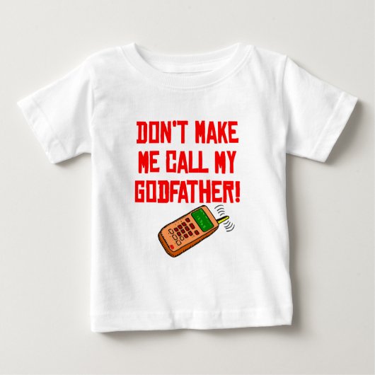 私に私の教父を電話させます ベビーTシャツ (正面)