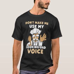 私に私の料理パパボイスPapa Fatherを使用しない Tシャツ