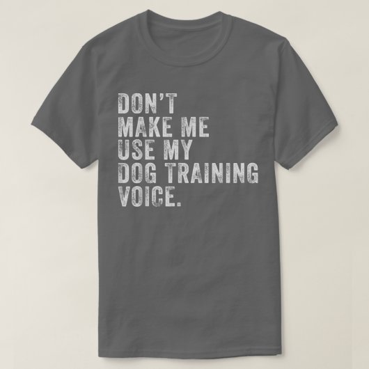 私に私の犬のトレーニングの音声Vintを使用させおもしろいない Tシャツ (デザイン正面)