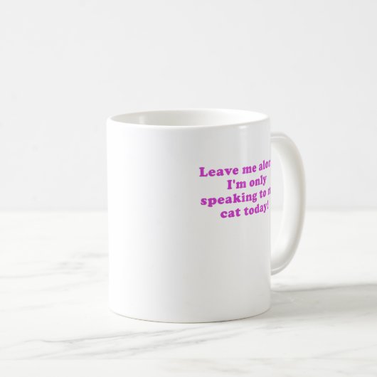 私に私の猫に今日話すただImを単独で残して下さい コーヒーマグカップ (正面右)