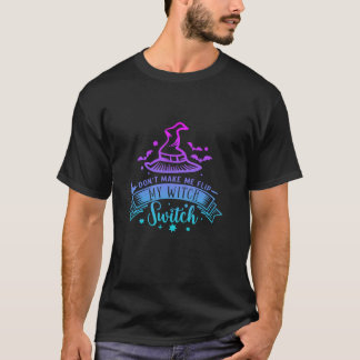 私に私の魔女スイッチのハロウィーンT市をフリップさせるドン Tシャツ