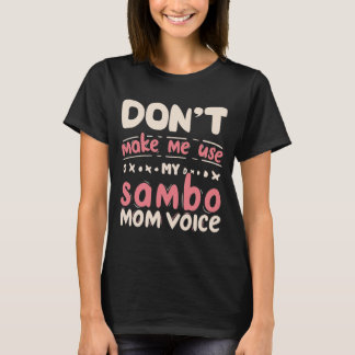 私に私のSamboママの声を使わせない Tシャツ