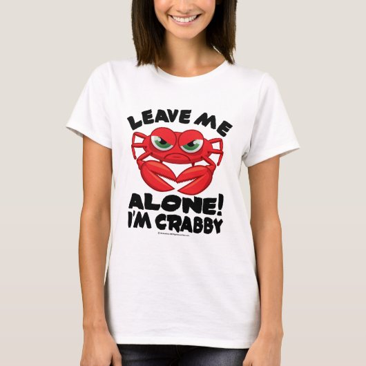 私に私をありますCrabby放っておいて下さい Tシャツ (正面)