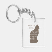 私に私を今日話しています私の猫にだけ放っておいて下さい キーホルダー (正面左)