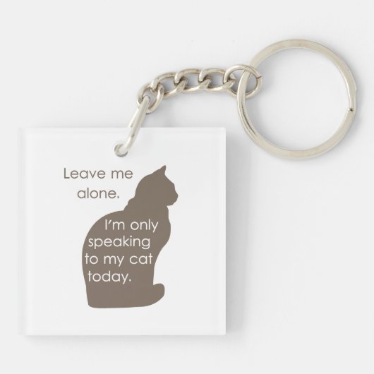 私に私を今日話しています私の猫にだけ放っておいて下さい キーホルダー (裏面)