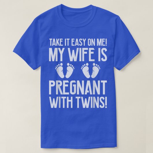 私に簡単を取る妻は双子を妊娠している Tシャツ (デザイン正面)