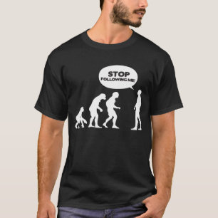 私に続くことを止めて下さい! Tシャツ