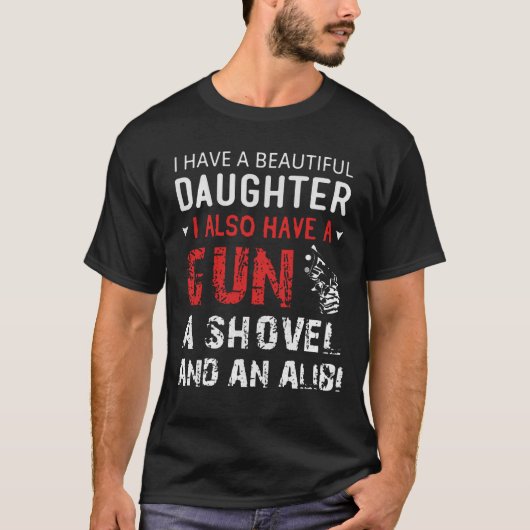 私に美しい娘および銃があります Tシャツ (正面)