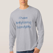 "私に膠着のSpondylitis"がTシャツあります Tシャツ (正面)