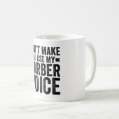 私に自分の理容師声を使わせない コーヒーマグカップ (正面右)